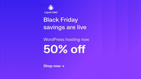 Liquidweb - Black Friday savings are live